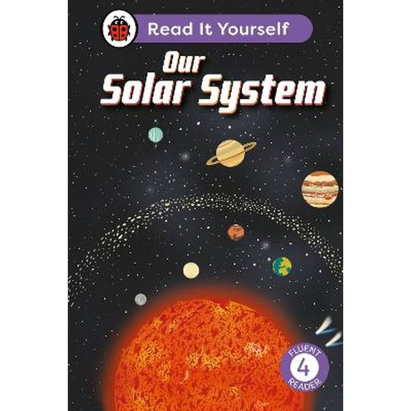 Our Solar System: Read It Yourself - Level 4 Fluent Reader