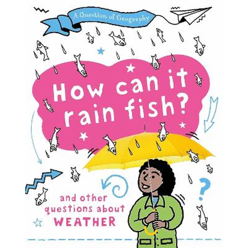 A Question of Geography: How Can it Rain Fish?