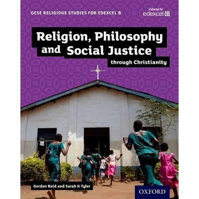 GCSE Religious Studies for Edexcel B: Religion, Philosophy and Social Justice through Christianity