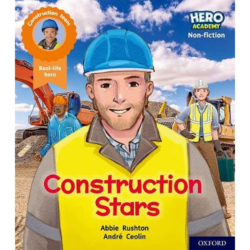 Hero Academy Non-fiction: Oxford Level 6, Orange Book Band: Construction Stars