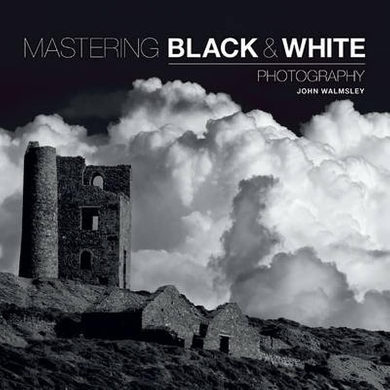 Mastering Black White Photography