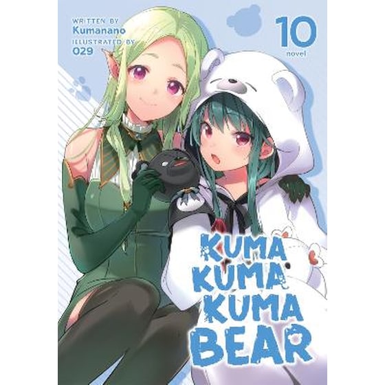 Kuma Kuma Kuma Bear (Light Novel), Vol. 10 image 0