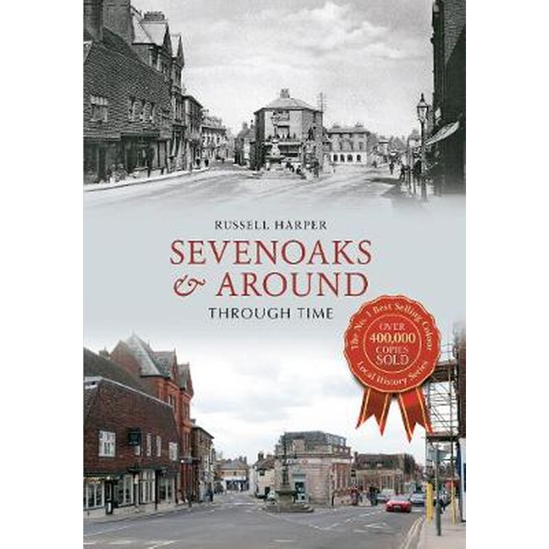 Sevenoaks Around Through Time