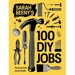 Sarah Beeny's 100 DIY Jobs