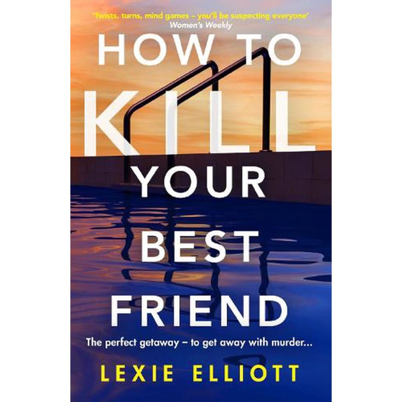 How to Kill Your Best Friend