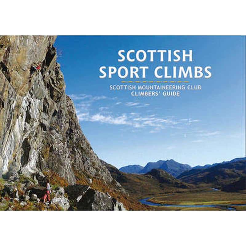 Scottish Sport Climbs: Scottish Mountaineering Club Climbers Guide