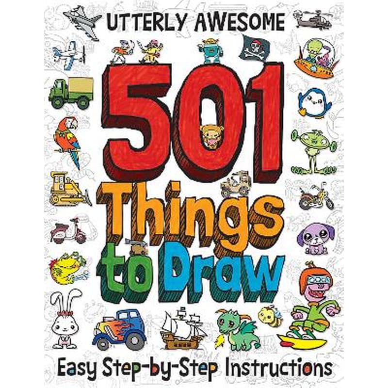 501 Utterly Awesome Things to Draw