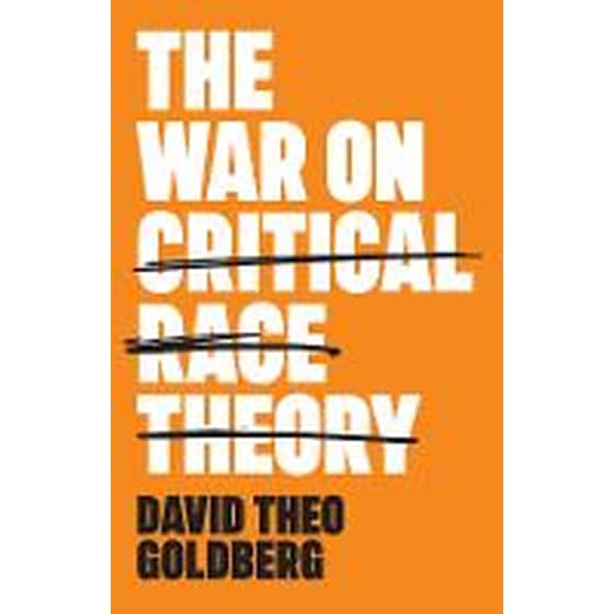 War on Critical Race Theory: Or, The Remaking of Racism image 0