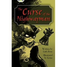 The Bug Club Independent Fiction Year 5 Blue A The Curse of the Highway Man BC Blue (KS2) A/4B The Curse of the Highwayman Blue (KS2) A/4b