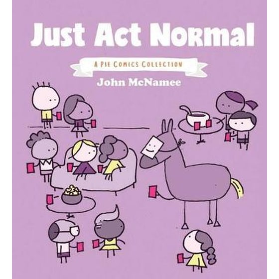 Just Act Normal: A Pie Comics Collection SC image 0