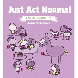 Just Act Normal: A Pie Comics Collection SC