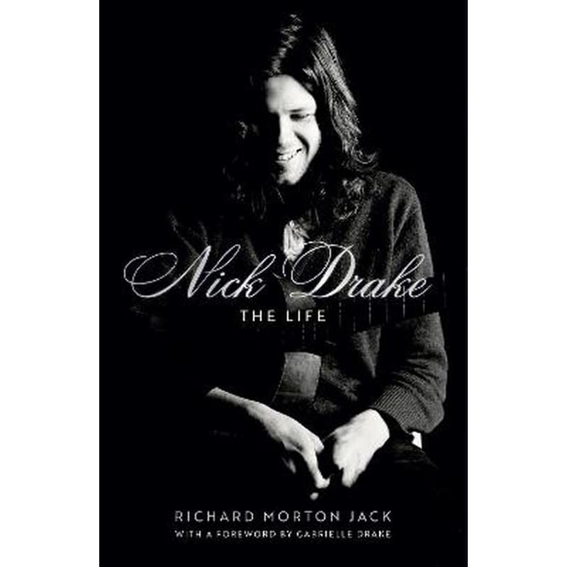 Nick Drake: The Life