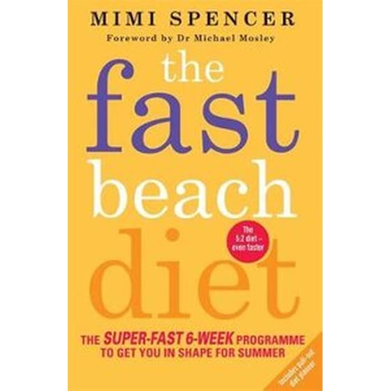 The Fast Beach Diet The Fast Beach Diet The Super-Fast 6-Week Programme to Get You in Shape for Summer image 0