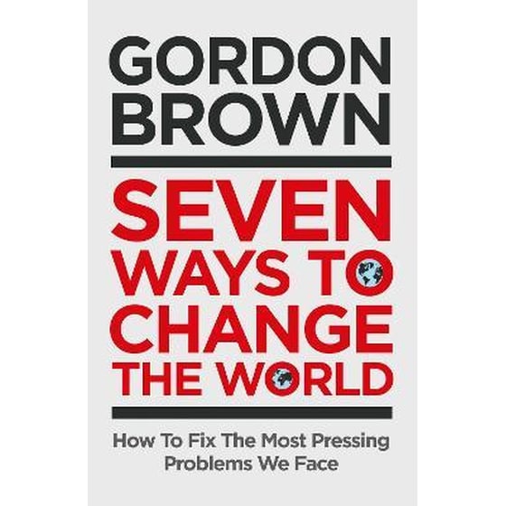 Seven Ways to Change the World : How To Fix The Most Pressing Problems We Face image 0