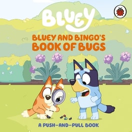 Bluey: Bluey and Bingo's Book of Bugs