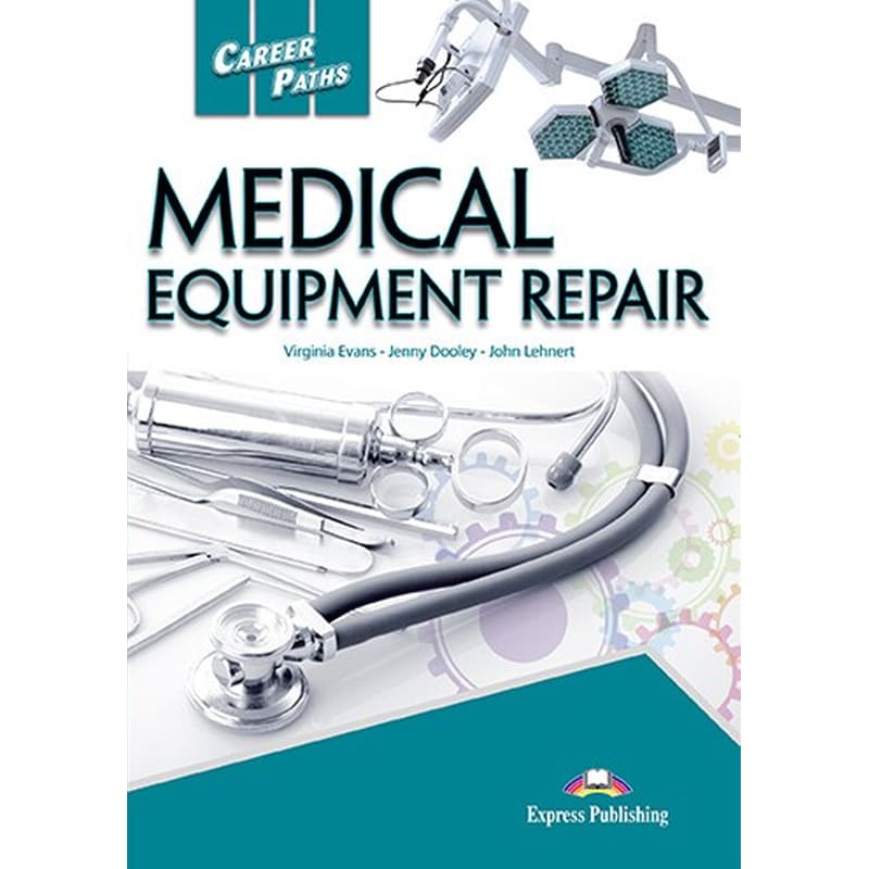 Career Paths- Medical Equipment Repair Teacher s Pack