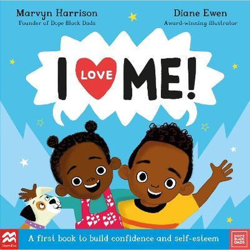 I Love Me! : A First Book to Build Confidence and Self-esteem