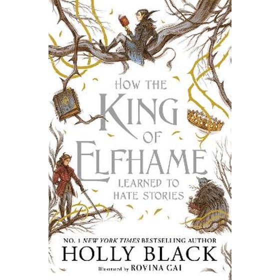 How the King of Elfhame Learned to Hate Stories (The Folk of the Air series) image 0