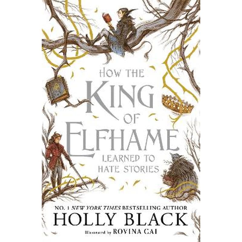 How the King of Elfhame Learned to Hate Stories (The Folk of the Air series)