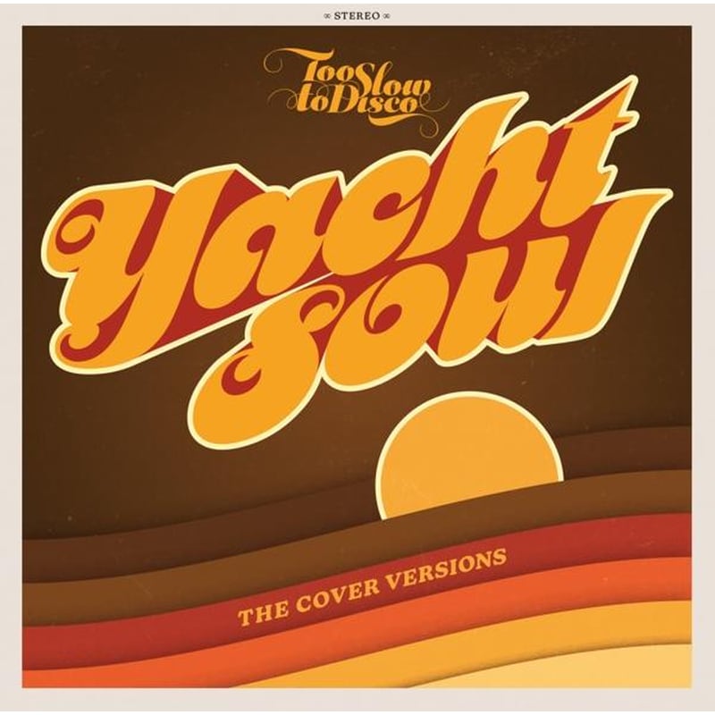 Too Slow To Disco: Yacht Soul-The Covers Versions