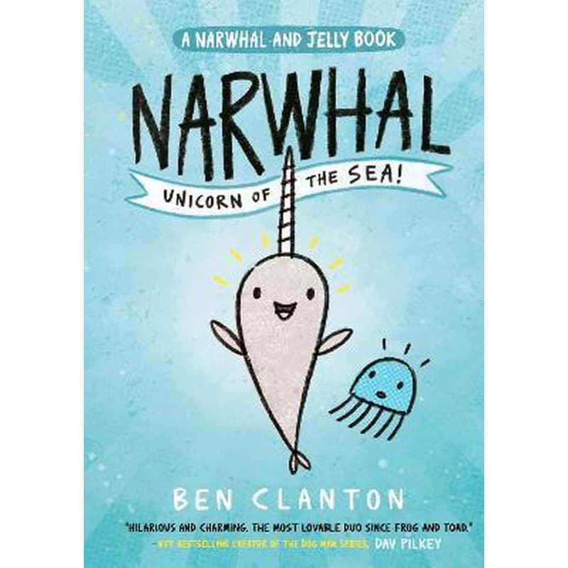 Narwhal: Unicorn of the Sea! (Narwhal and Jelly 1) 1730100