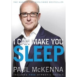 I Can Make You Sleep : find rest and relaxation with multi-million-copy bestselling author Paul McKenna's sure-fire system