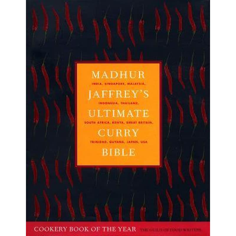 Madhur Jaffreys Ultimate Curry Bible : the definitive curry cookbook from the Queen of Curry