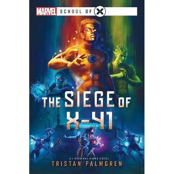 The Siege of X-41 : A Marvel: School of X Novel image 0