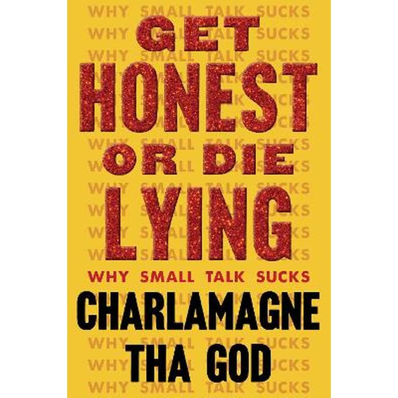 Get Honest or Die Lying