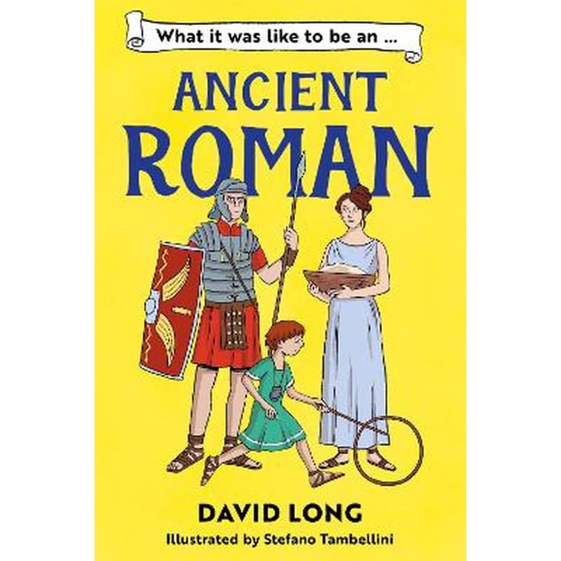 What It Was Like to be an Ancient Roman