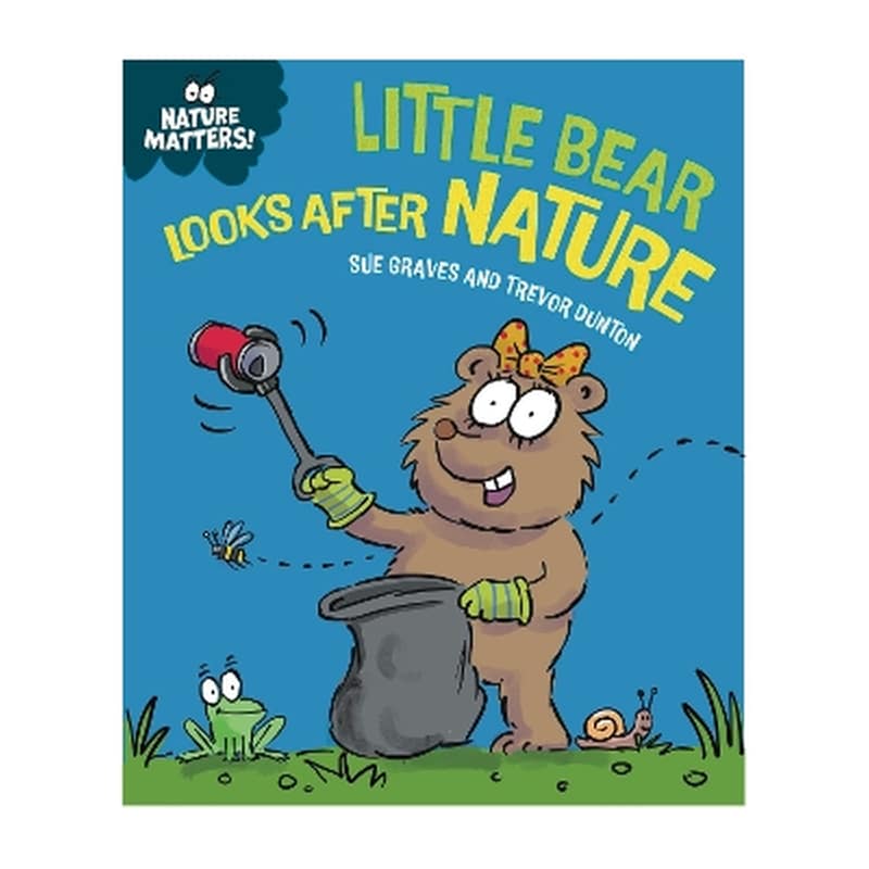 Nature Matters: Little Bear Looks After Nature