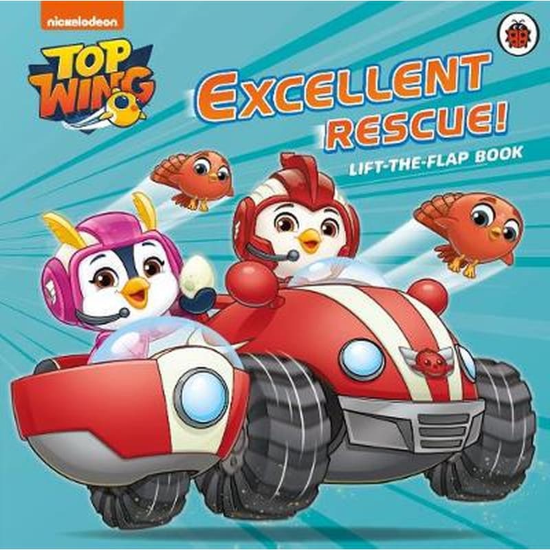 Top Wing- Excellent Rescue, A Lift-the-Flap Book