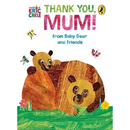 Thank You, Mum! From Baby Bear and Friends