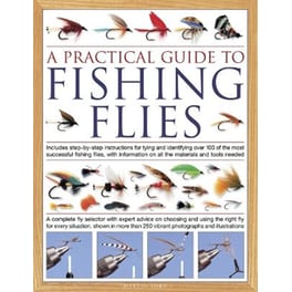 The Practical Guide to Fishing Flies