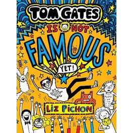 Tom Gates Is Not Famous (Yet) (Book 25)