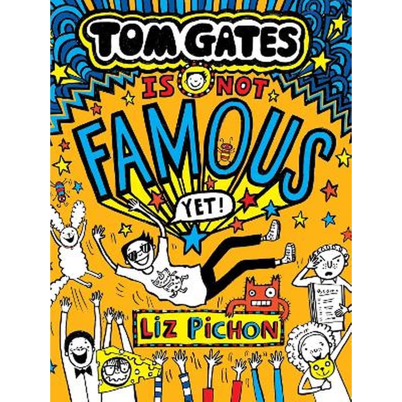 Tom Gates Is Not Famous (Yet) (Book 25)