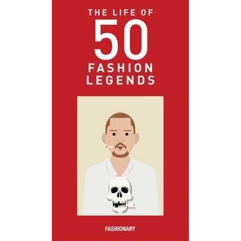 The Lives of 50 Fashion Legends