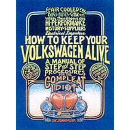 HOW TO KEEP YOUR VOLKSWAGEN ALIVE: A MAN