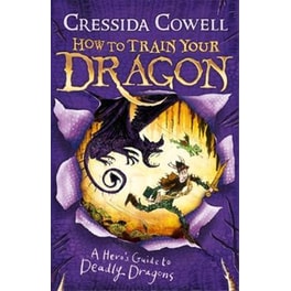 How to Train Your Dragon: A Hero's Guide to Deadly Dragons