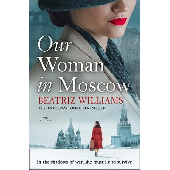 Our Woman in Moscow: A gripping, spell-binding historical spy fiction novel image 0