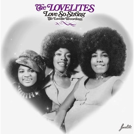 Love So Strong - The Lovelite Years