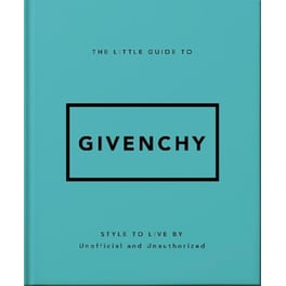 The Little Guide to Givenchy