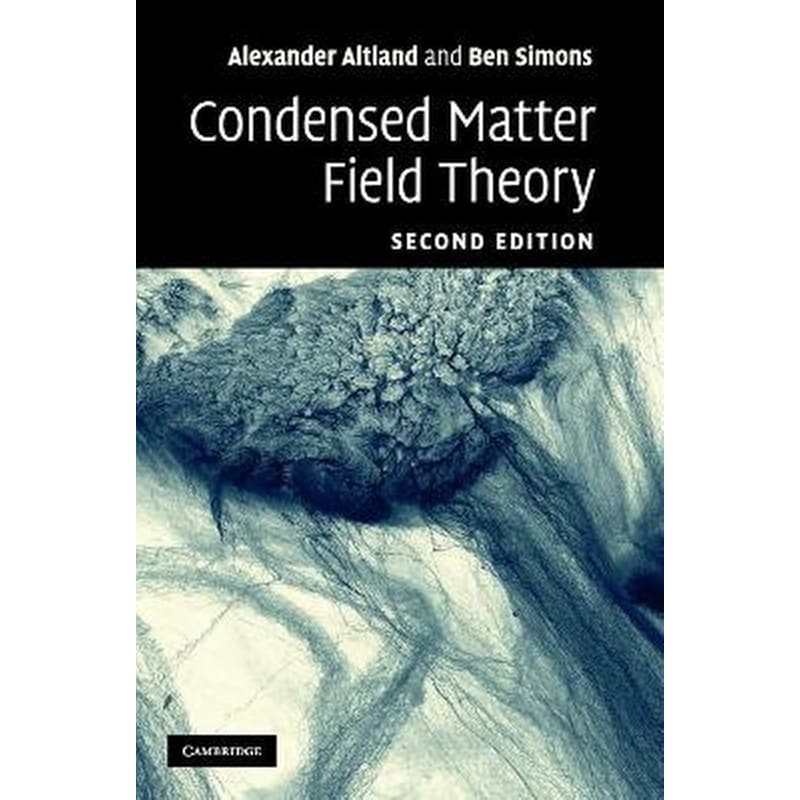 Condensed Matter Field Theory - Altland~Alexander|Simons~Ben D 