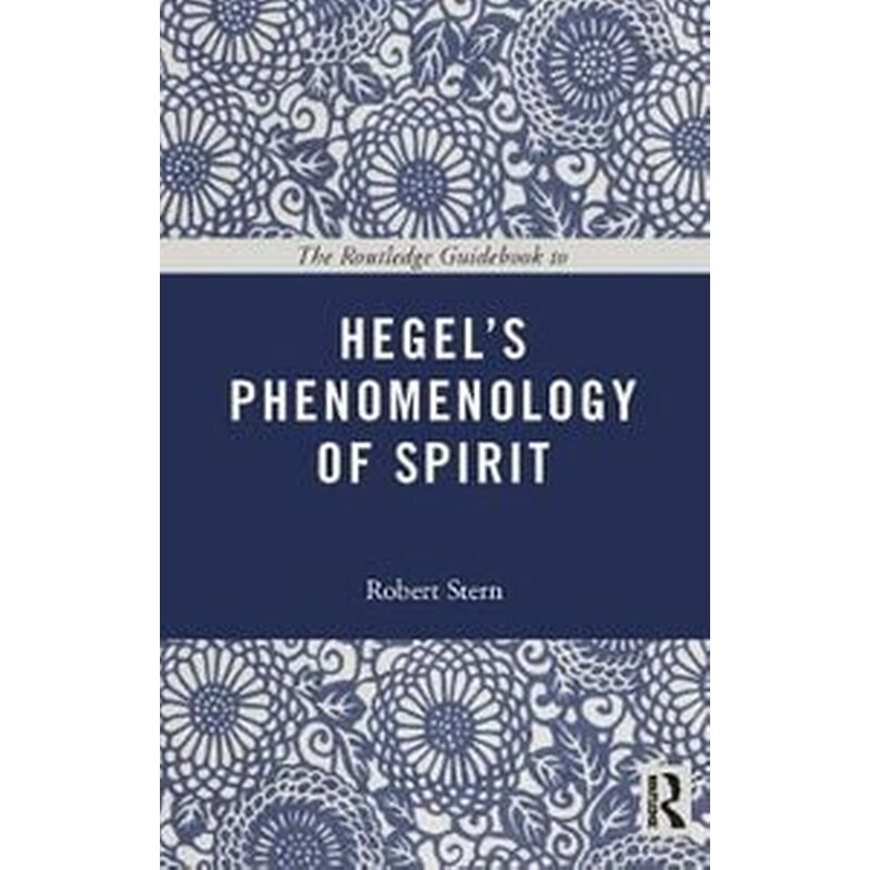 Routledge Guidebook to Hegels Phenomenology of Spirit
