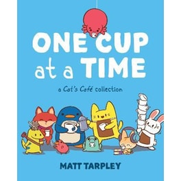 One Cup at a Time : A Cat's Cafe Collection