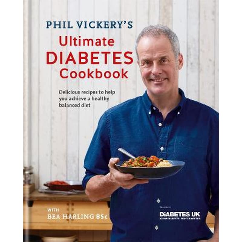 Phil Vickerys Ultimate Diabetes Cookbook