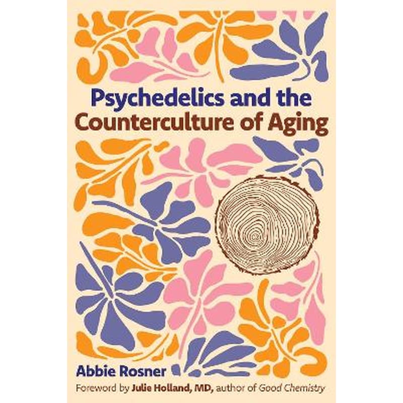 Psychedelics and the Counterculture of Aging