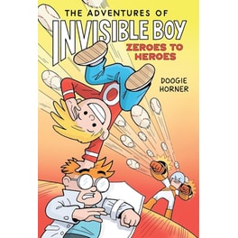 The Adventures of Invisible Boy: Zeroes to Heroes