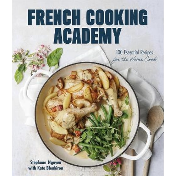 French Cooking Academy: 100 Essential Recipes for the Home Cook image 0