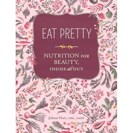 Eat Pretty- Nutrition for Beauty, Inside and Out image 0